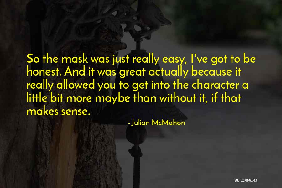 Julian McMahon Quotes 652419