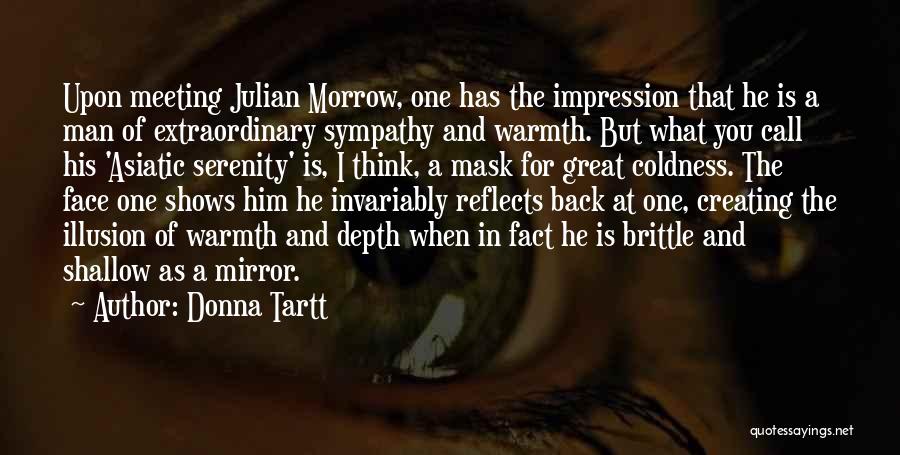 Julian Morrow Quotes By Donna Tartt