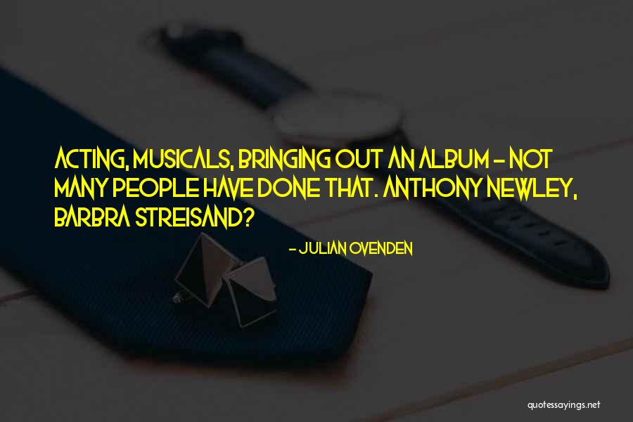 Julian Ovenden Quotes 657937 Julian Ovenden Quotes 657937