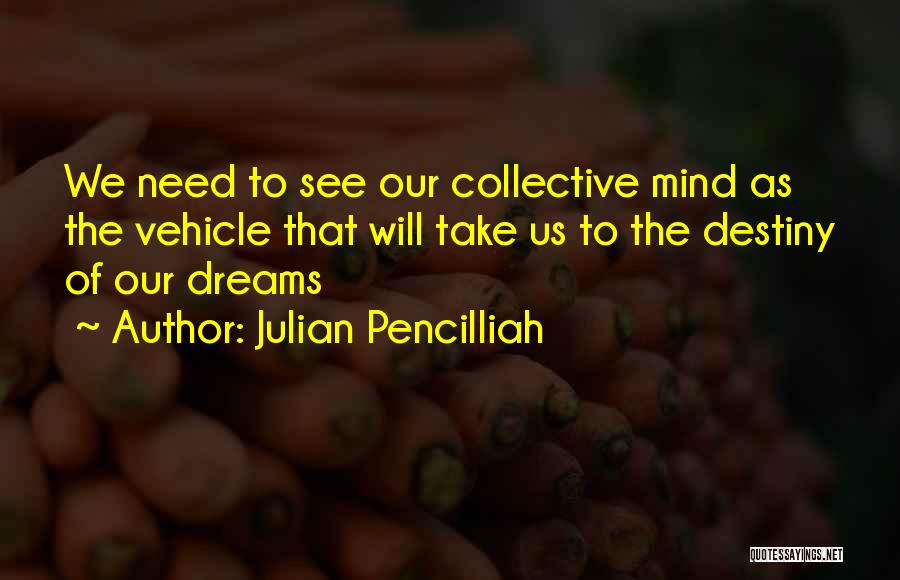 Julian Pencilliah Quotes 1504246
