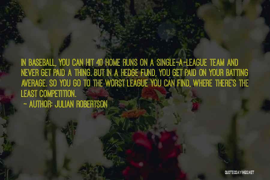 Julian Robertson Quotes 388298