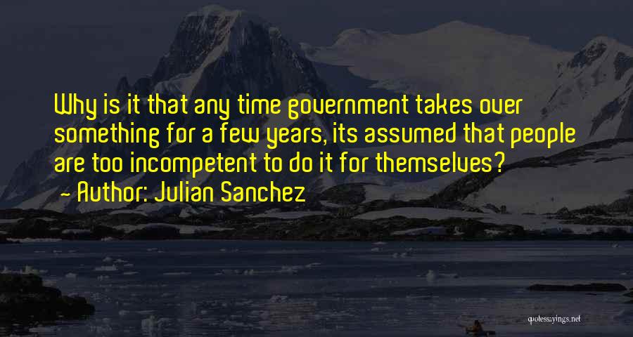 Julian Sanchez Quotes 1294229