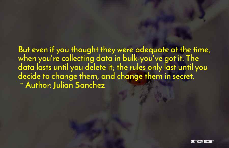 Julian Sanchez Quotes 789465