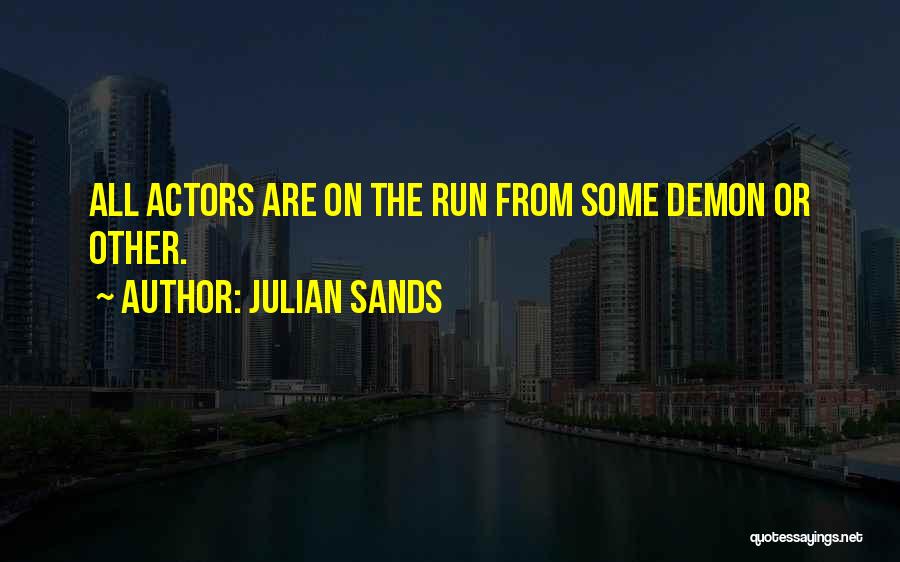 Julian Sands Quotes 1688538