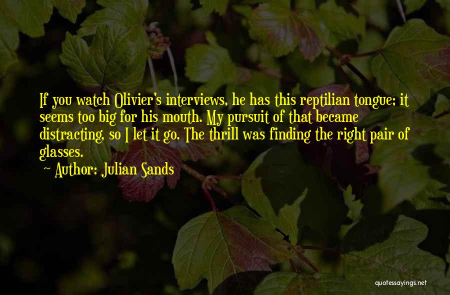 Julian Sands Quotes 400794