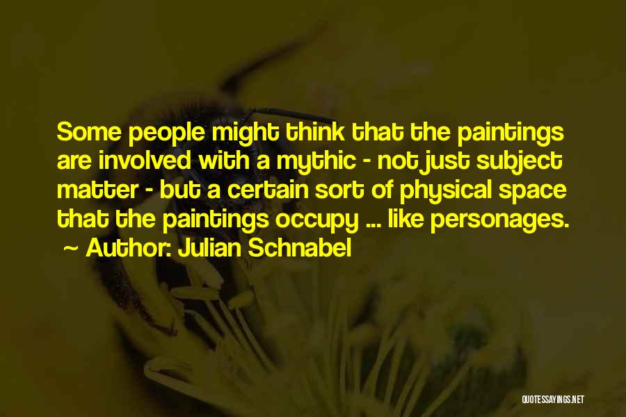 Julian Schnabel Quotes 1043952