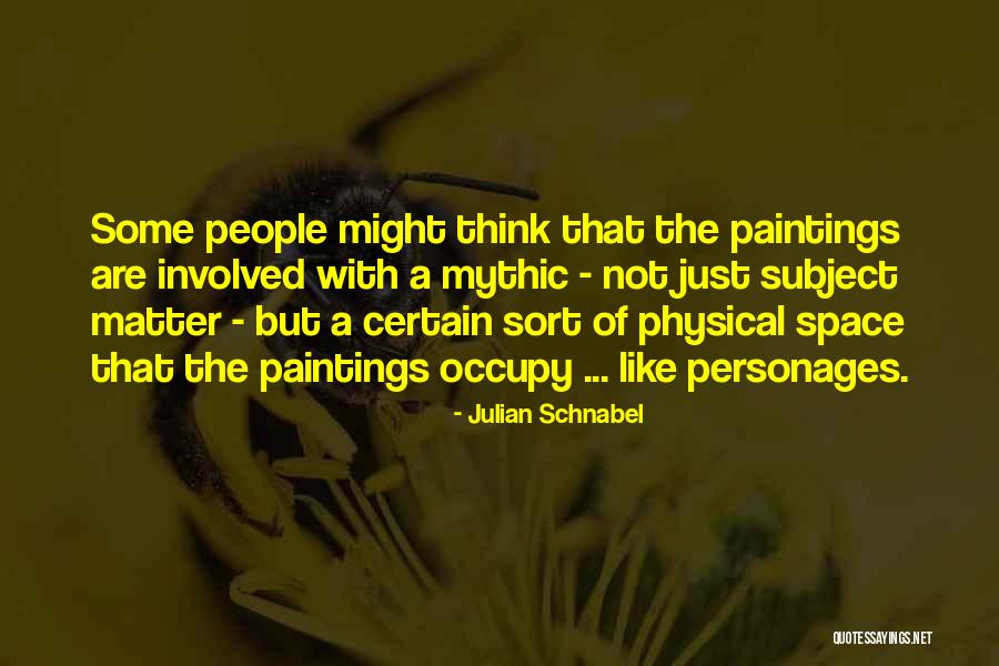 Julian Schnabel Quotes 1043952