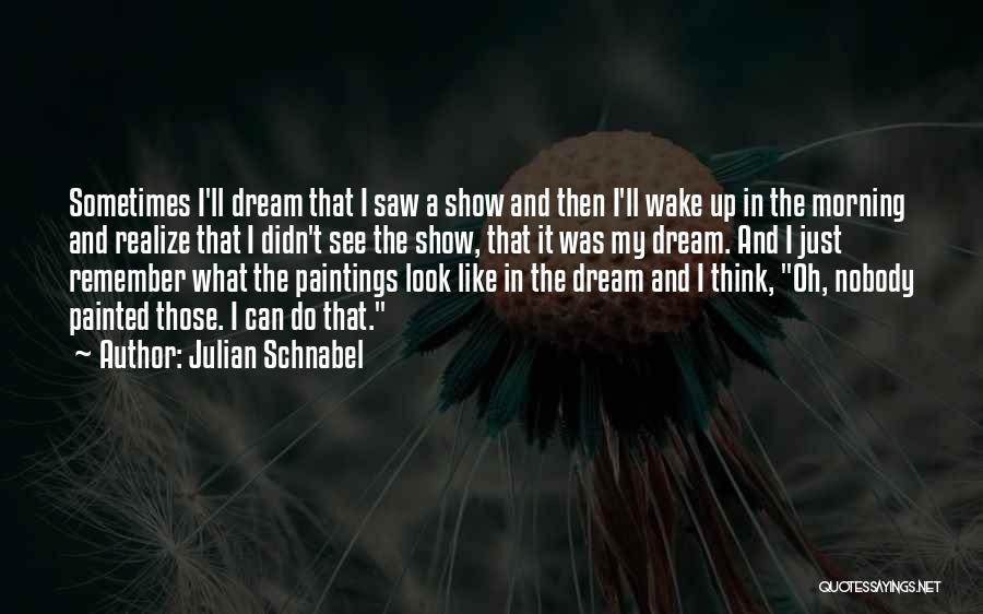 Julian Schnabel Quotes 1051723