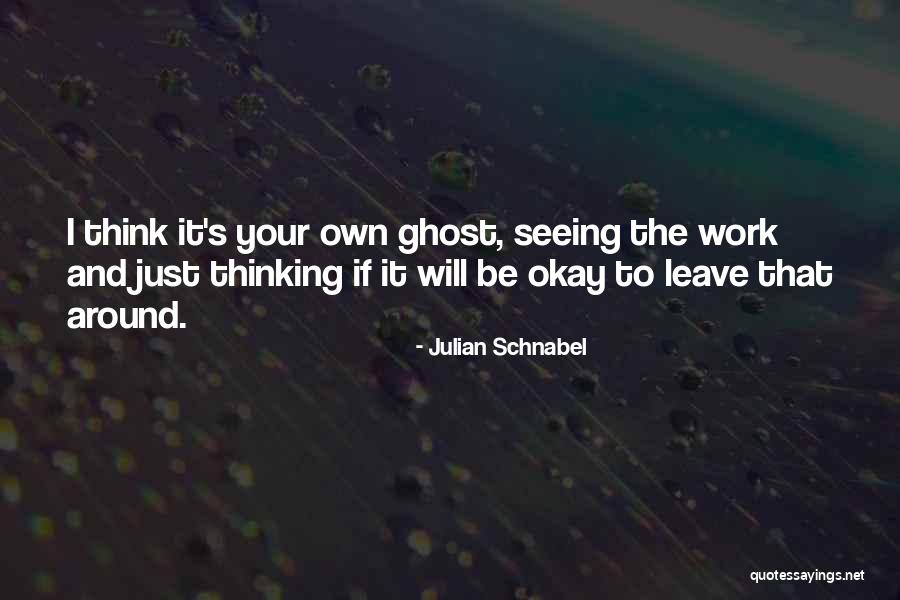 Julian Schnabel Quotes 2167709