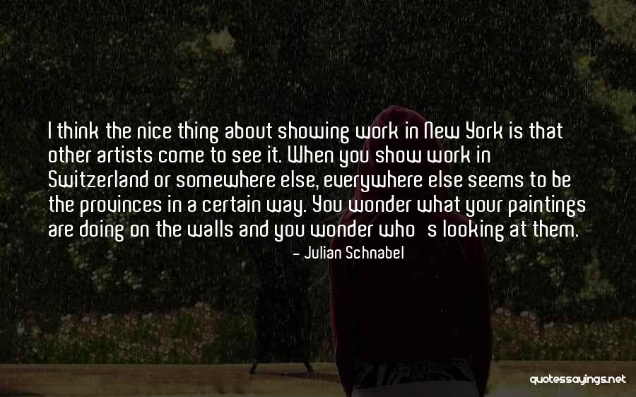 Julian Schnabel Quotes 454421