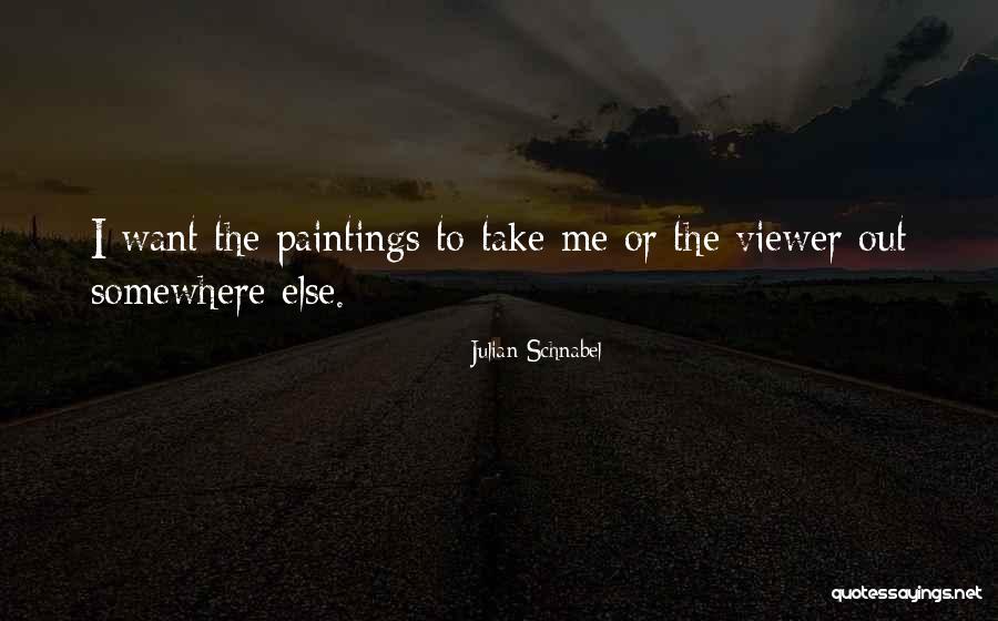 Julian Schnabel Quotes 673409