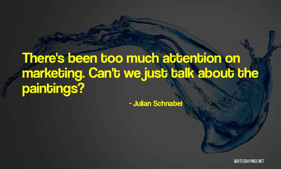 Julian Schnabel Quotes 697848