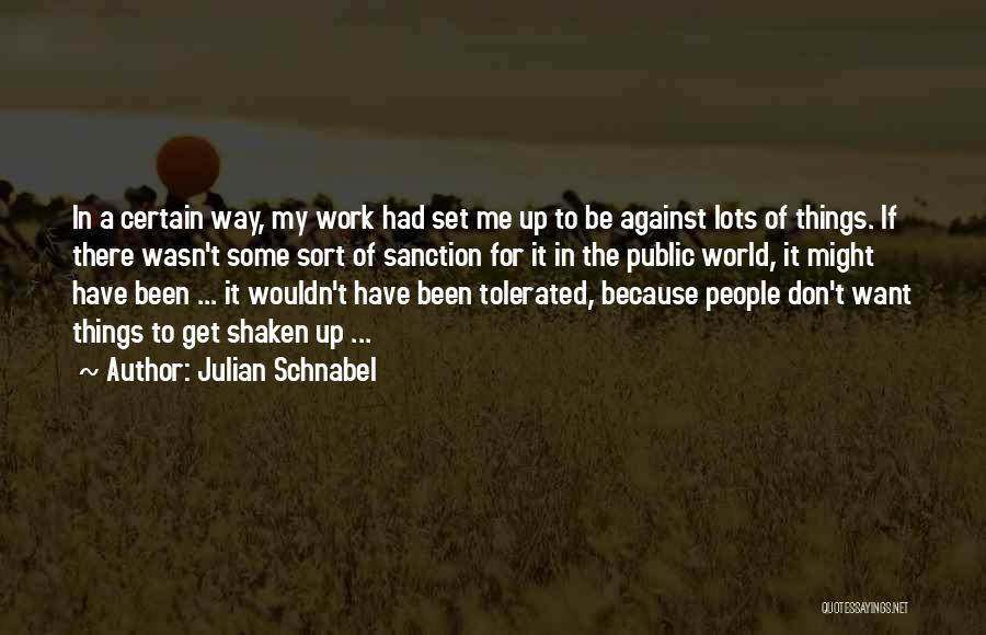 Julian Schnabel Quotes 799061