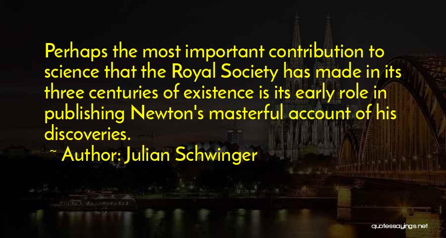 Julian Schwinger Quotes 179097