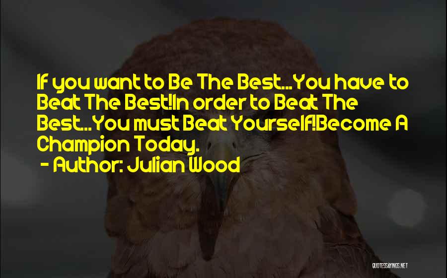 Julian Wood Quotes 496908