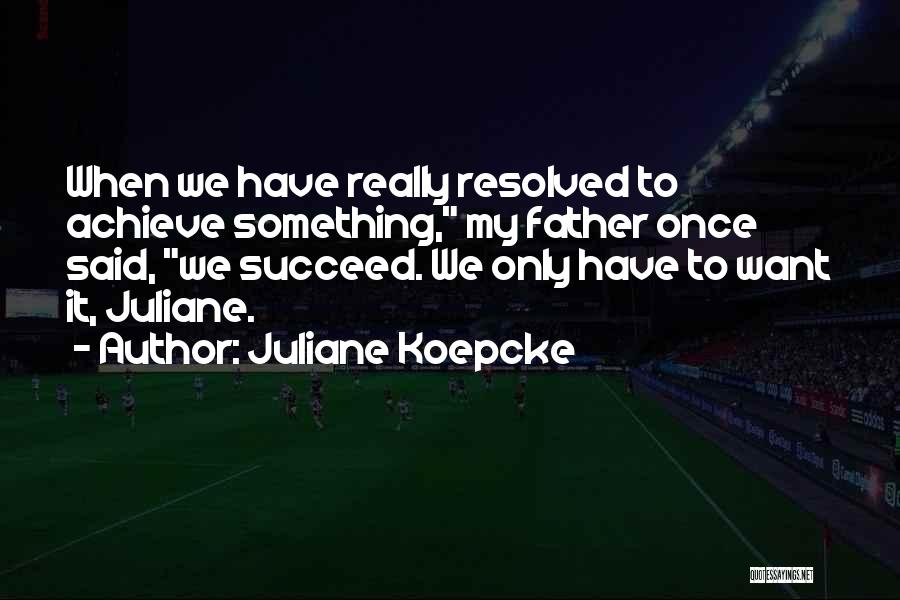 Juliane Koepcke Quotes 1045028