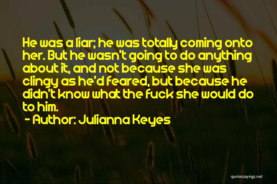 Julianna Keyes Quotes 566972