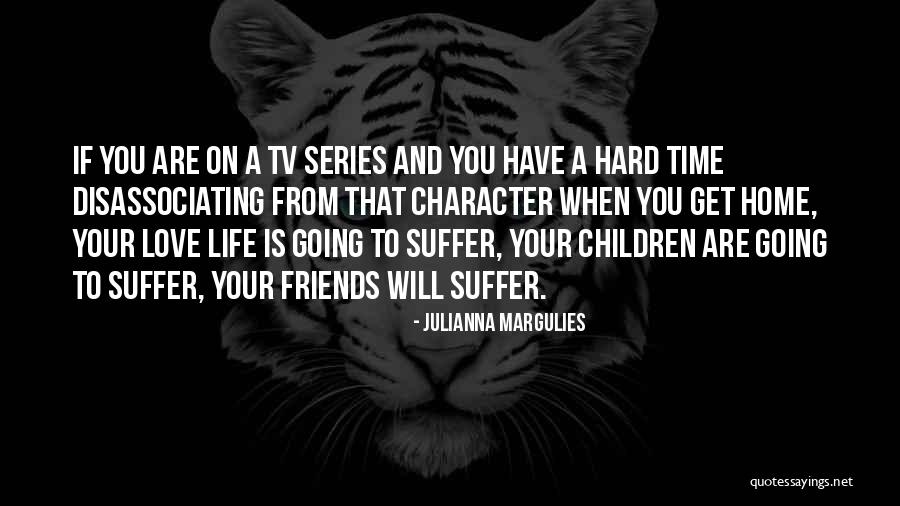 Julianna Margulies Quotes 1827338 Julianna Margulies Quotes 1827338