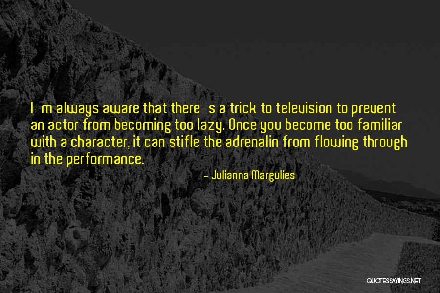 Julianna Margulies Quotes 253341 Julianna Margulies Quotes 253341