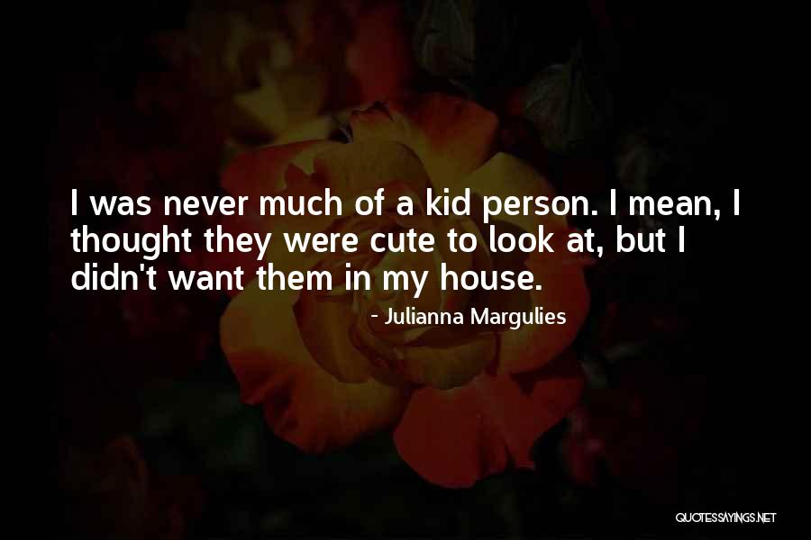 Julianna Margulies Quotes 300534 Julianna Margulies Quotes 300534