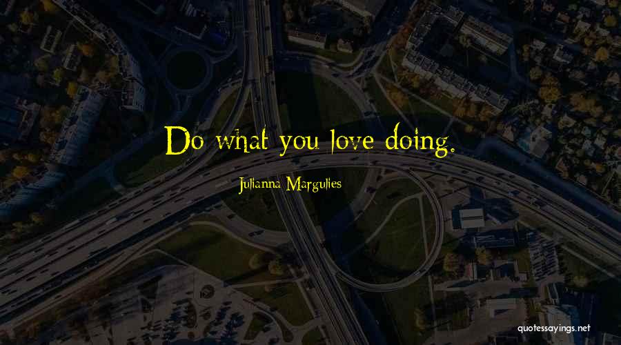 Julianna Margulies Quotes 801233 Julianna Margulies Quotes 801233