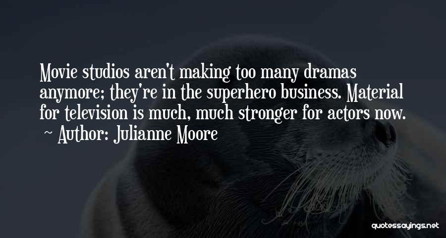 Julianne Moore Quotes 1106360