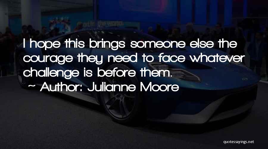 Julianne Moore Quotes 1154938