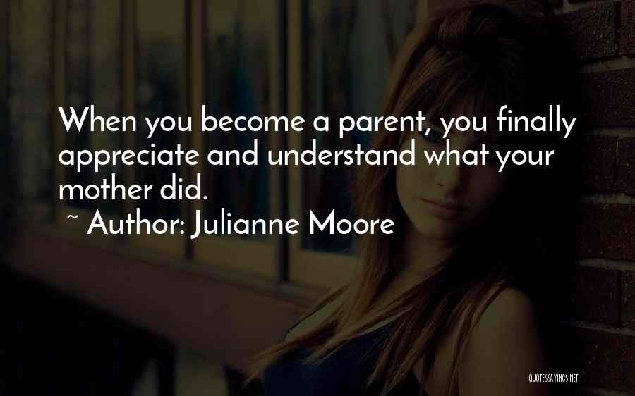 Julianne Moore Quotes 1474156