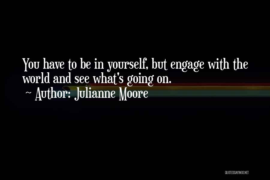 Julianne Moore Quotes 1506952