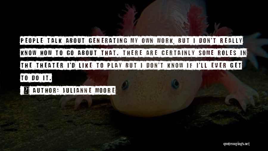 Julianne Moore Quotes 1842046