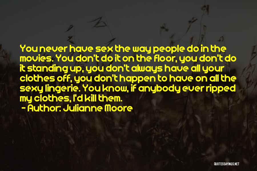 Julianne Moore Quotes 1961447