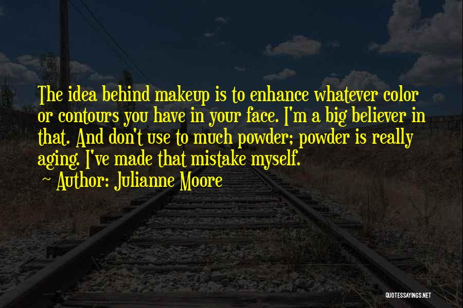 Julianne Moore Quotes 2058167