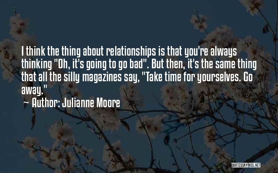 Julianne Moore Quotes 476082