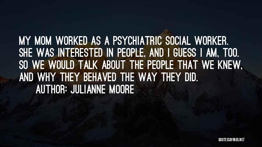 Julianne Moore Quotes 491024