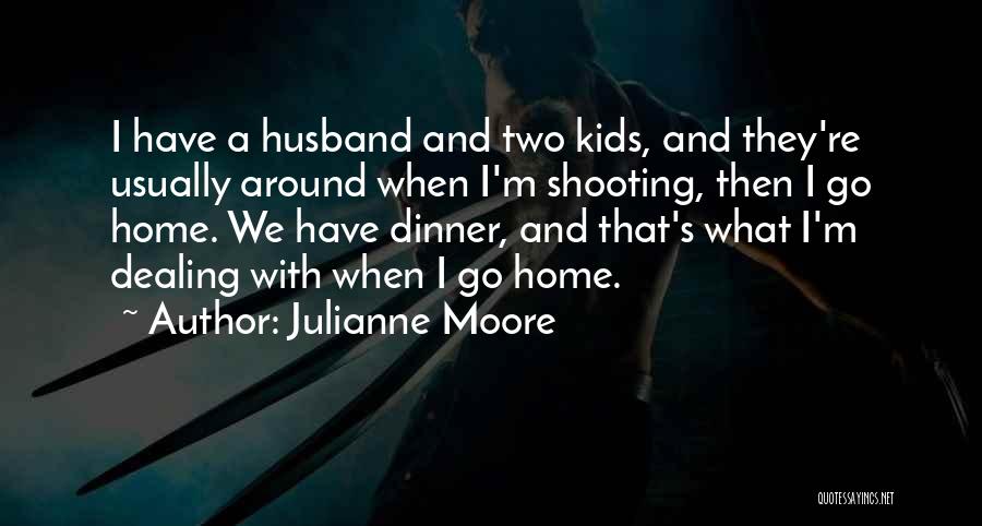 Julianne Moore Quotes 716734