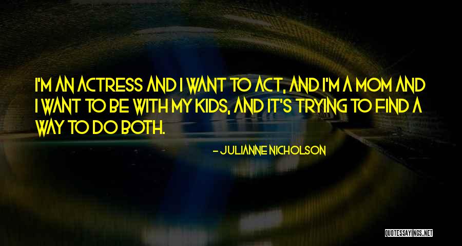 Julianne Nicholson Quotes 2265554 Julianne Nicholson Quotes 2265554