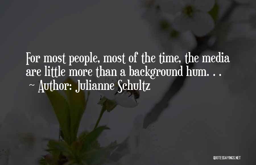 Julianne Schultz Quotes 1599494
