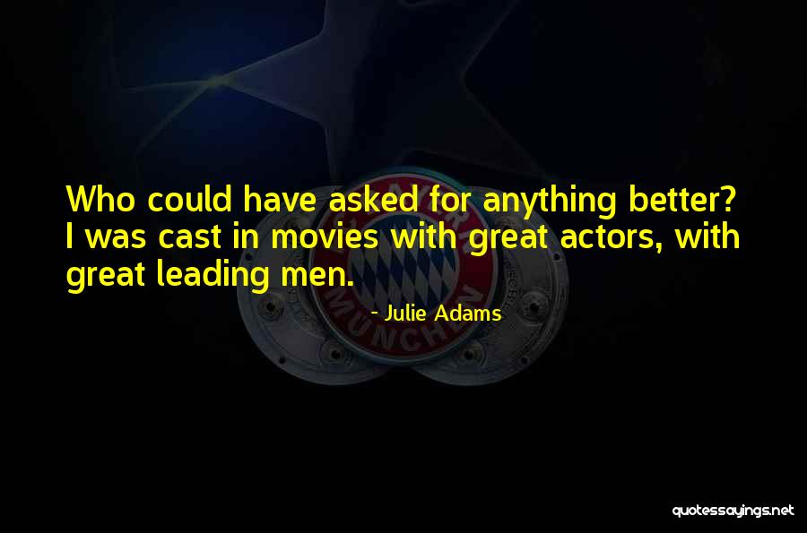 Julie Adams Quotes 732598