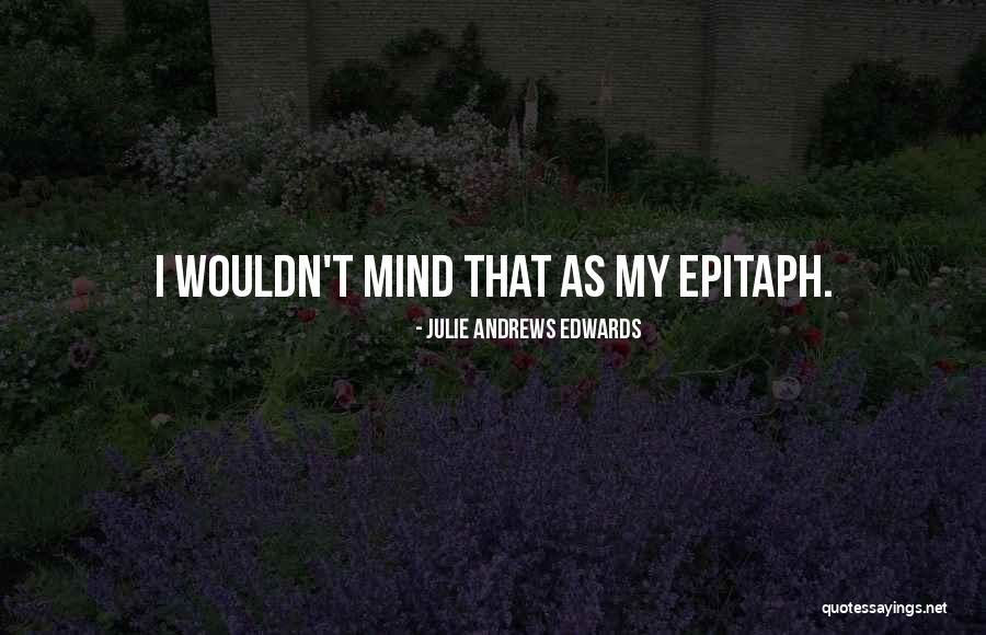Julie Andrews Edwards Quotes 1162863 Julie Andrews Edwards Quotes 1162863