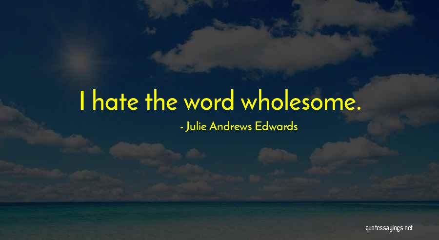 Julie Andrews Edwards Quotes 1428970