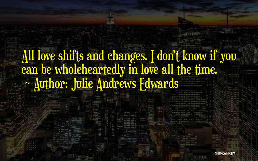 Julie Andrews Edwards Quotes 762430