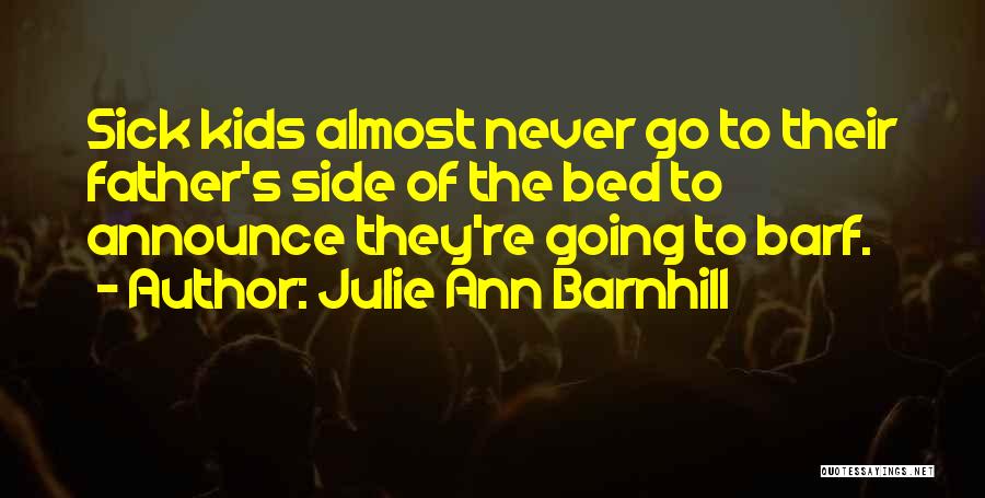 Julie Ann Barnhill Quotes 237541