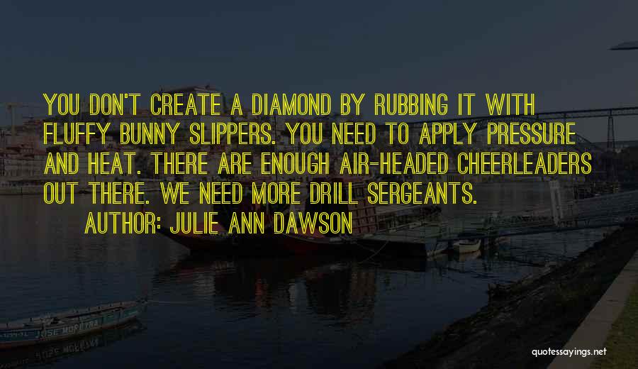 Julie Ann Dawson Quotes 975580