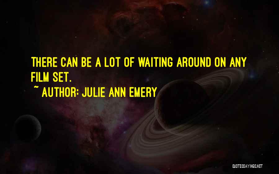 Julie Ann Emery Quotes 1149680