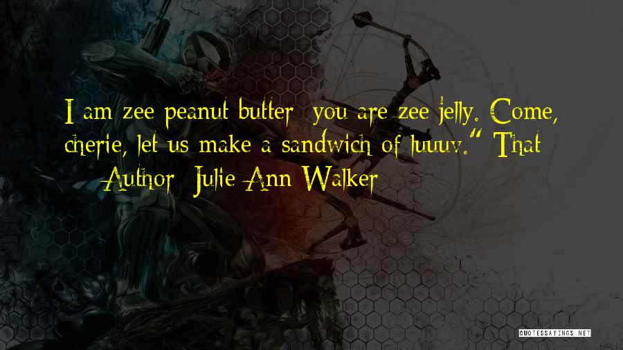 Julie Ann Walker Quotes 1296886