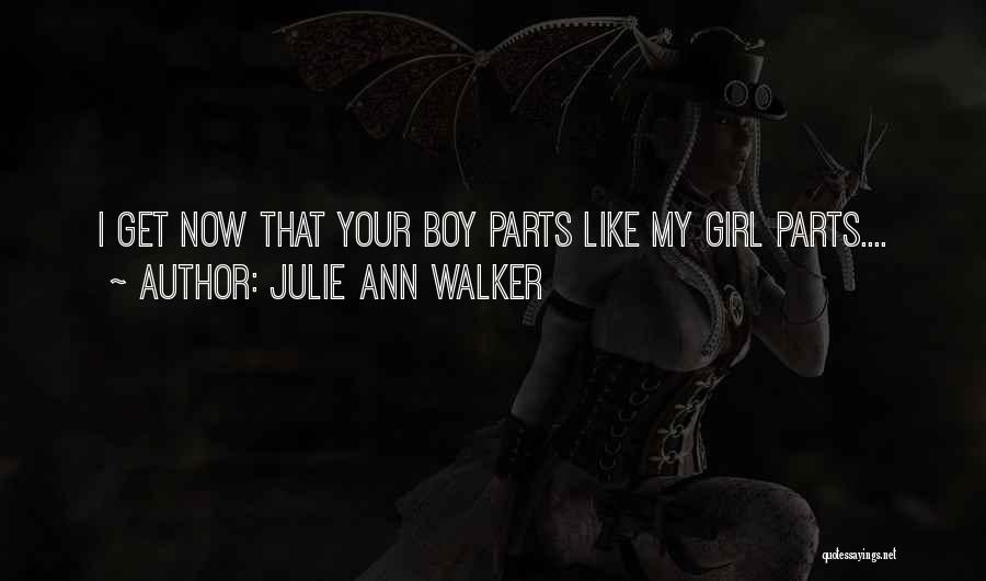 Julie Ann Walker Quotes 1964837