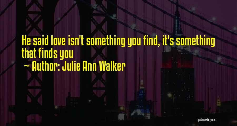 Julie Ann Walker Quotes 456208