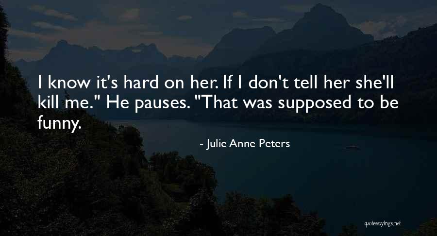 Julie Anne Peters Quotes 2050505