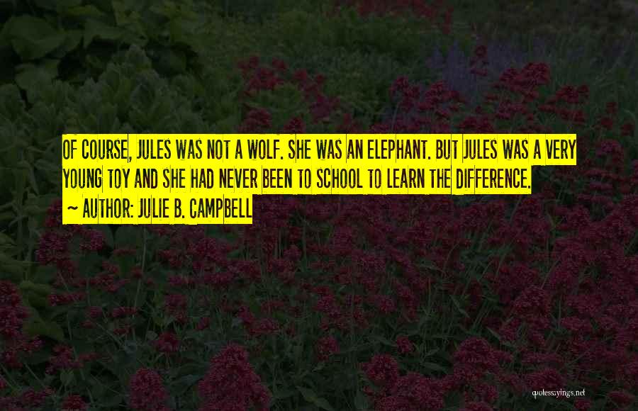 Julie B. Campbell Quotes 1561619