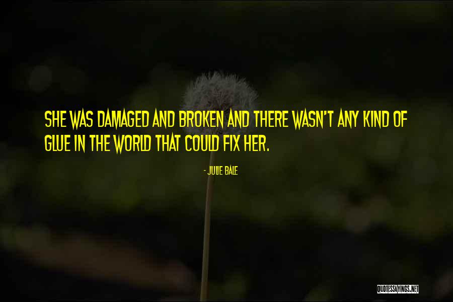 Julie Bale Quotes 459034 Julie Bale Quotes 459034